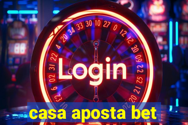 casa aposta bet